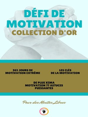 cover image of 365 JOURS DE MOTIVATION EXTRÊME--DE PLUS XIMA MOTIVATION 77 ASTUCES PUISSANTES -LES CLÉS DE LA MOTIVATION (3 LIVRES)